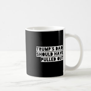 Caneca De Café O pai de Trump deveria ter desistido