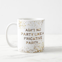 Caneca De Café O partido do Fricative não para