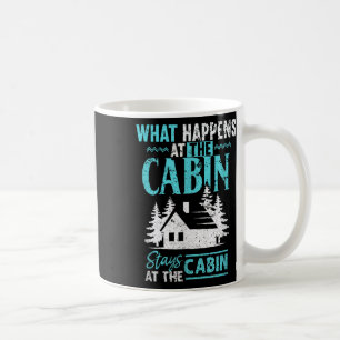 Caneca De Café O que acontece na cabana fica na cabana