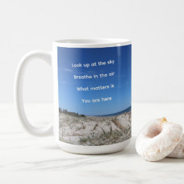 Caneca De Café "O que Importa é que Você Está Aqui"