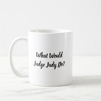 Caneca De Café O Que Juiz Judy Faria?