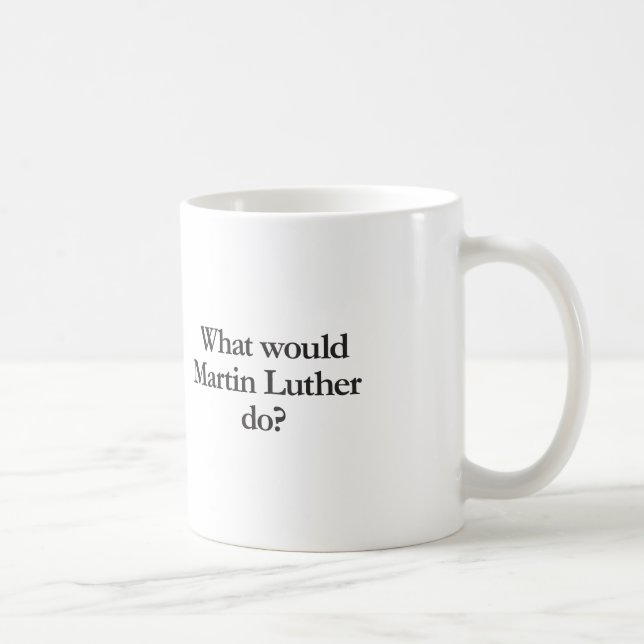 Caneca De Café o que martin luther faria (Direita)