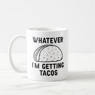 Caneca De Café O que quer que eu esteja pegando Tacos