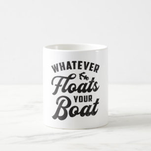Caneca De Café O Que Quer Que Flutue Seu Barco Velejando Barco En