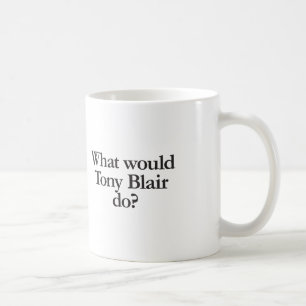 Caneca De Café o que Tony Blair faria?