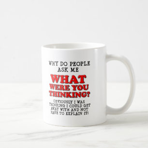 Caneca De Café O Que Você Estava Pensando?
