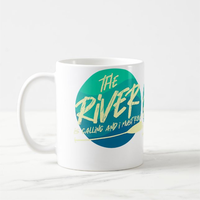 Caneca De Café O Rio Está Chamando E Eu Devo Remar  Riacho Engraç (Esquerda)