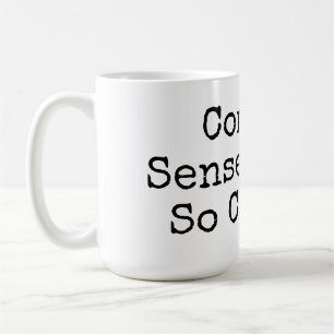 Caneca De Café O Senso Comum Não É Tão Comum