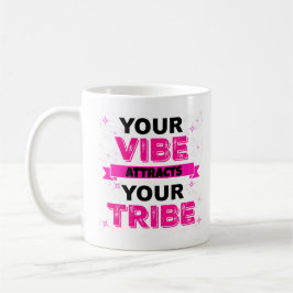 CANECA DE CAFÉ O SEU VIBE ATRAI O SEU TRIBE MUG