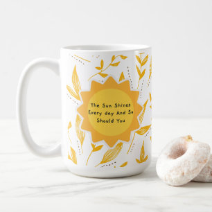 Caneca De Café O Sol Brilha Todos Os Dias E Vocês Também Devem Br