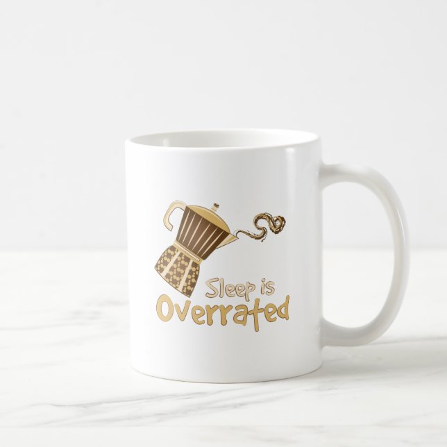 Caneca De Café O sono é avaliado em excesso (Direita)