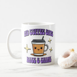 Caneca De Café O Sr. Coffee Diz Levante & Brilhe