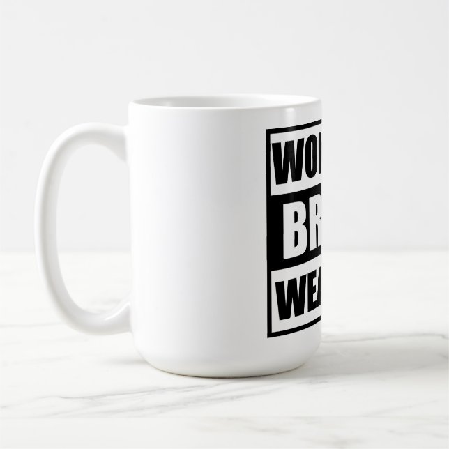 Caneca De Café o trabalho gera fraqueza (Esquerda)