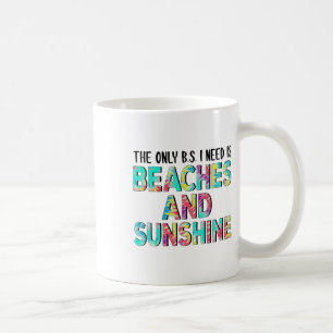 Caneca De Café O Único Bs Que Preciso É De Praias E Sol.