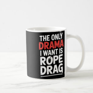 Caneca De Café O Único Drama Que Desejo É A Escalada De Rocha Com