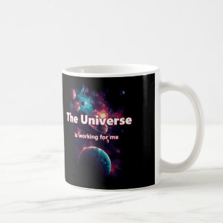 Caneca De Café O universo está trabalhando para mim.
