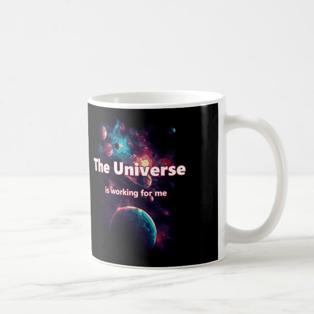 Caneca De Café O universo está trabalhando para mim. (Direita)