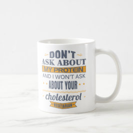 Caneca De Café O vegetariano não inquire sobre minha proteína