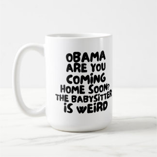 Caneca De Café Obama Você Está Voltando Para Casa Em Breve A Babá