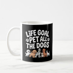 Caneca De Café Objetivo de Vida: Acariciar Todos os Cachorros Cit