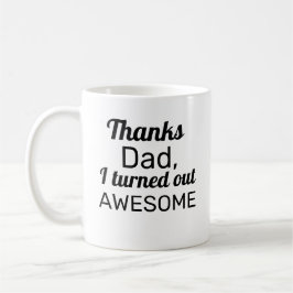 Caneca De Café Obrigados Pai Eu me tornei incrível