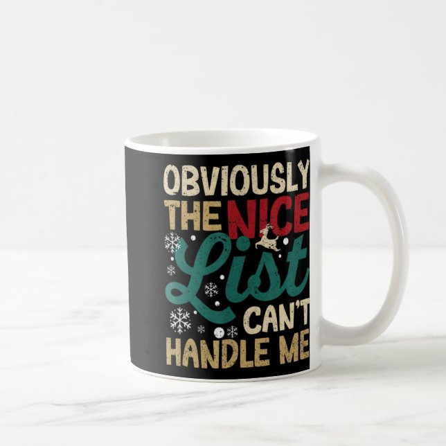 Caneca De Café Obviously The Nice List Cant Handle Me Xmas Santa  (Direita)
