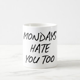 CANECA DE CAFÉ ÓDIO DE SEGUNDAS-FEIRAS VOCÊ DEMASIADO