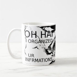 Caneca De Café Oh Hai eu organizei Ur Infrmations