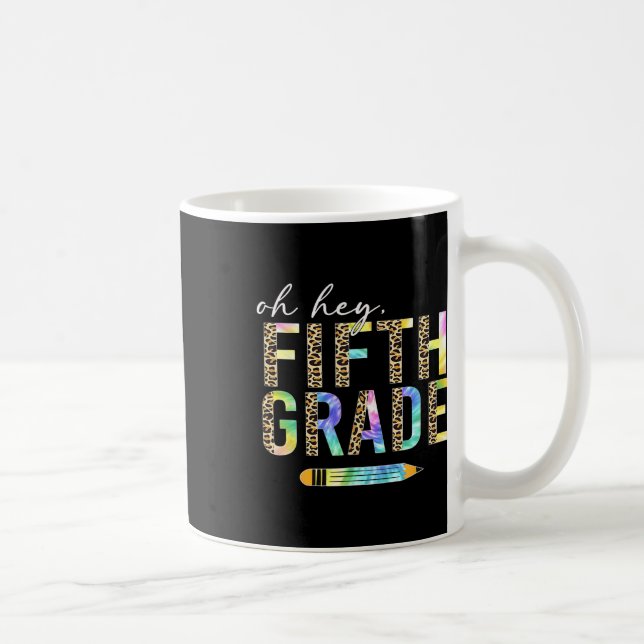 Caneca De Café Oh Hey Fifth Grade Ck To School Students 5th Grade (Direita)