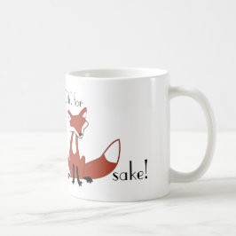 Caneca De Café Oh! Para a causa da raposa!
