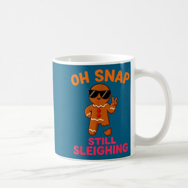 Caneca De Café Oh Snap Still Sleighing Funny Gingerbread Christma (Direita)