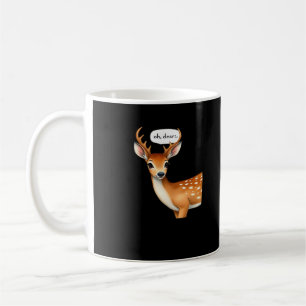 Caneca De Café Oh Veado Fofo Dito Engraçado de Veado Citação Capr