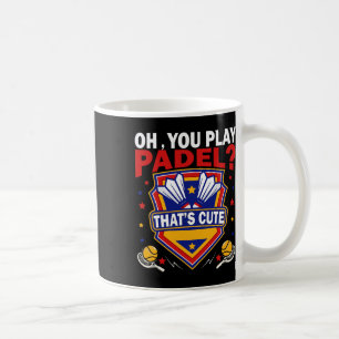 Caneca De Café Oh Você Joga Padel Tente Dminton Racquets E Shuttl