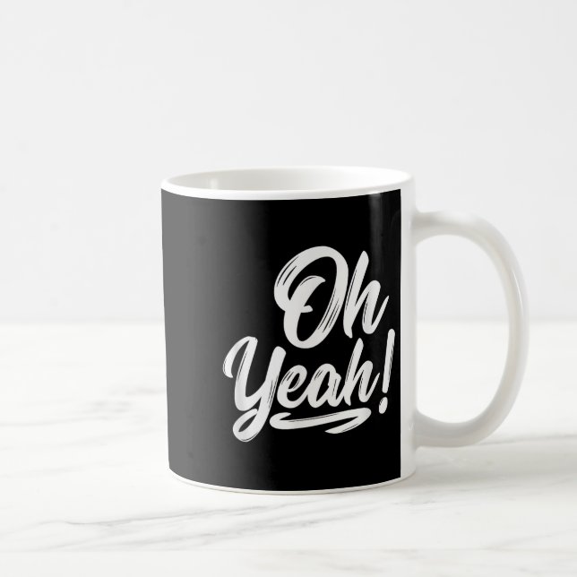 Caneca De Café Oh Yeah! Hapness Sitive Motivational  (Direita)