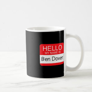 Caneca De Café Olá Meu nome é Ben Dover Divertido Adulto Piada Hu
