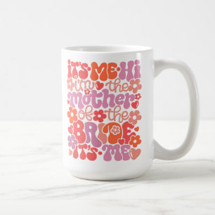Caneca De Café "Olá, sou eu, sou a mãe da noiva" Mug