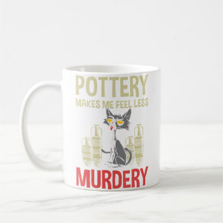 Caneca De Café Olaria Me Faz Sentir Menos Assassinato Olaria