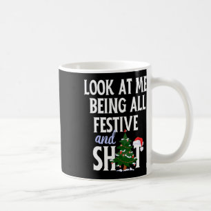 Caneca De Café Olhe Para Mim Sendo Festivo E Engraçado Sarcástico