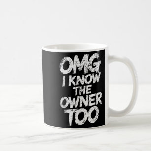 Caneca De Café Omg Conheço O Proprietário Muito Engraçado Dizendo