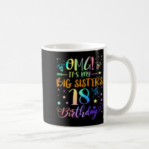 Caneca De Café Omg É o Aniversário de 18 Anos da Minha Irmã Mais