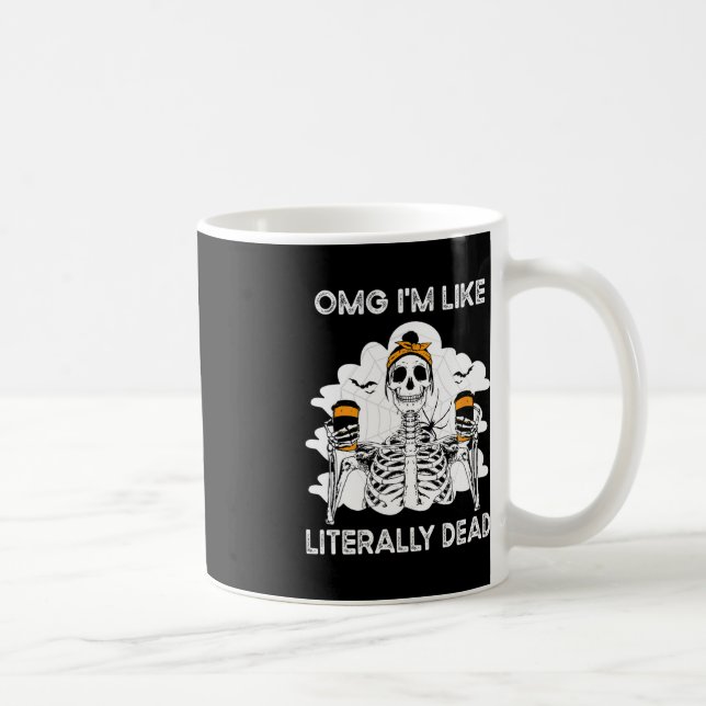 Caneca De Café OMG Eu sou Literalmente Morto Skeleton Coffee Hall (Direita)