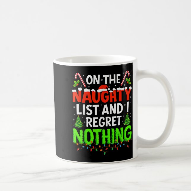 Caneca De Café On The Naughty List And Regret Nothing Christmas X (Direita)