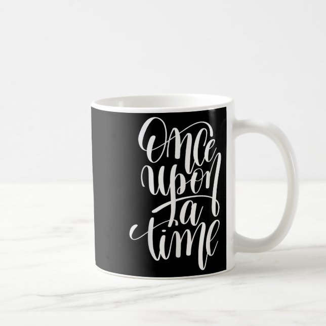 Caneca De Café Once Un A Time Gif (sitive Quote )  (Direita)
