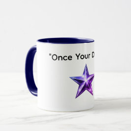 Caneca de café Once Your Dream