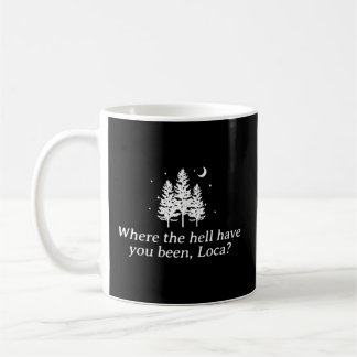 Caneca De Café Onde Diabos Você Esteve Loca?