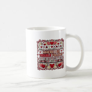 Caneca De Café Onde Eu Vou, Problema Segue Camiseta Funny Ugly Va