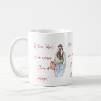 Caneca De Café Onde há mulheres há magia Mug
