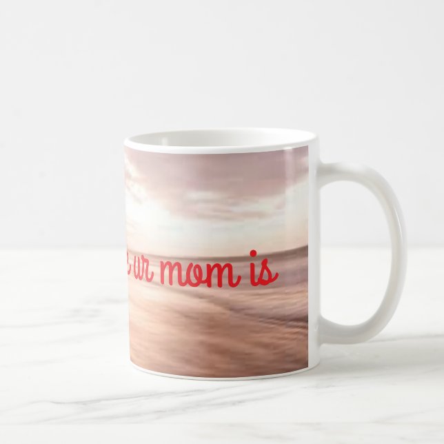 Caneca De Café onde nossa mãe está (Direita)