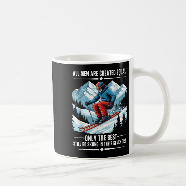 Caneca De Café Only The Still Go Skiing In Their Seventies Skier  (Direita)