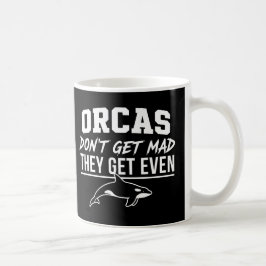 Caneca De Café Orcas Don't Get Mad They Get Even 